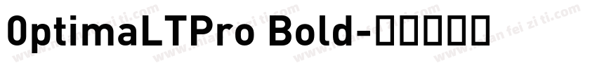0ptimaLTPro Bold字体转换